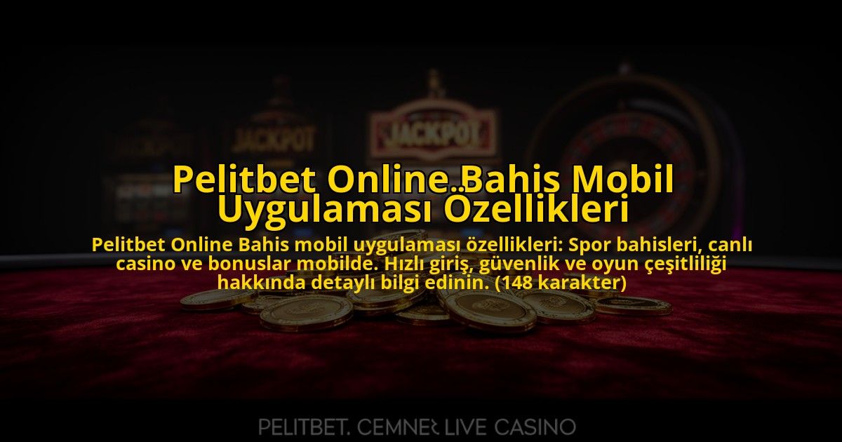 Pelitbet-Online-Bahis-Mobil-Uygulamasi-Ozellikleri-overlay-1773080632.jpg