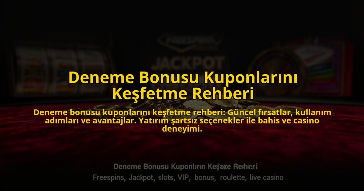 Deneme-Bonusu-Kuponlarini-Kesfetme-Rehberi-overlay-1776041977.jpg